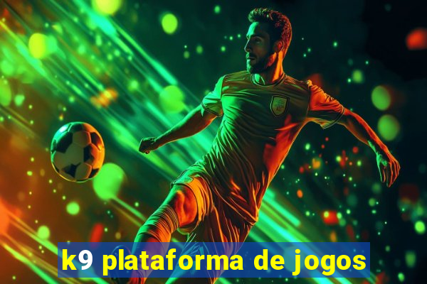 k9 plataforma de jogos